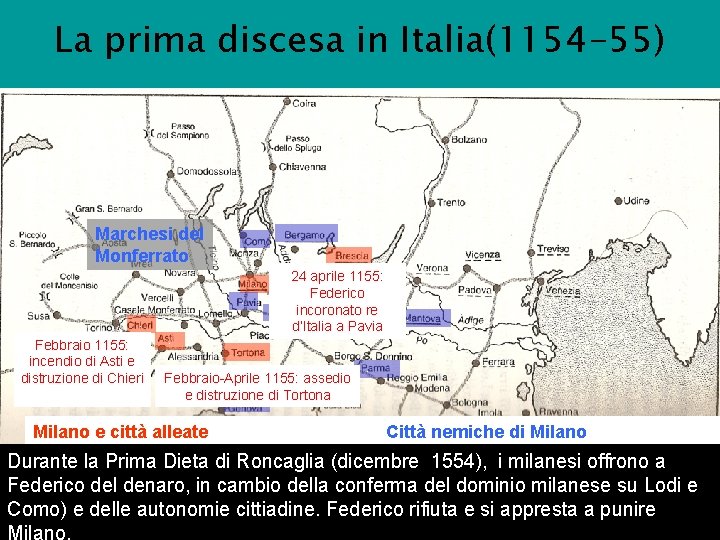 La prima discesa in Italia(1154 -55) Marchesi del Monferrato . . . . Febbraio
