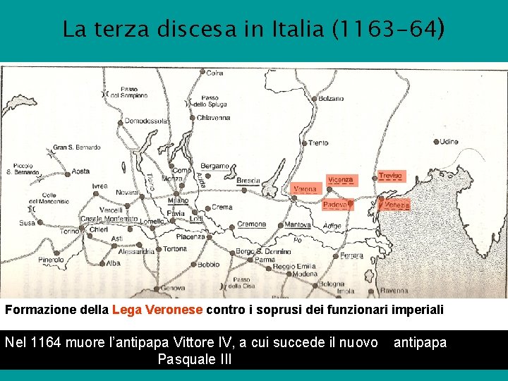 La terza discesa in Italia (1163 -64) . . . Formazione della Lega Veronese