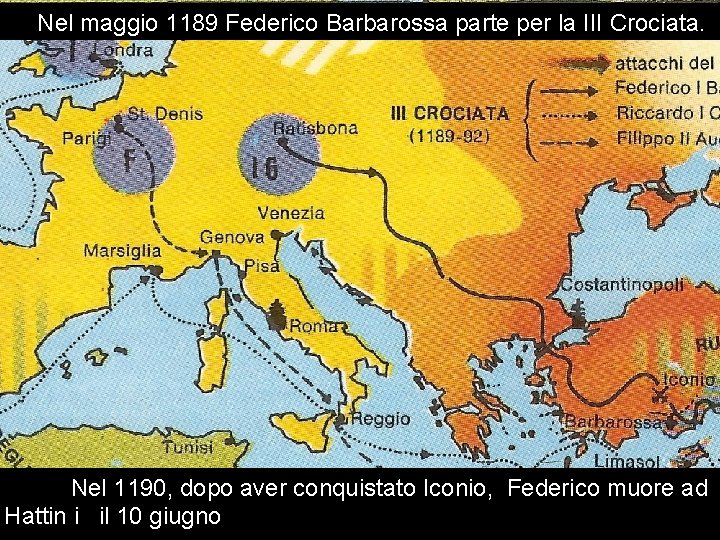 Nel maggio 1189 Federico Barbarossa parte per la III Crociata. Nel 1190, dopo aver