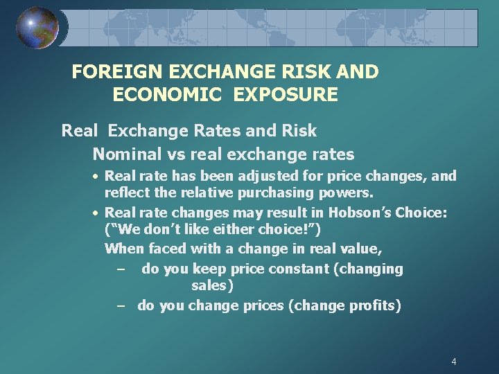 FOREIGN EXCHANGE RISK AND ECONOMIC EXPOSURE Real Exchange Rates and Risk Nominal vs real FOREIGN EXCHANGE RISK AND ECONOMIC EXPOSURE Real Exchange Rates and Risk Nominal vs real