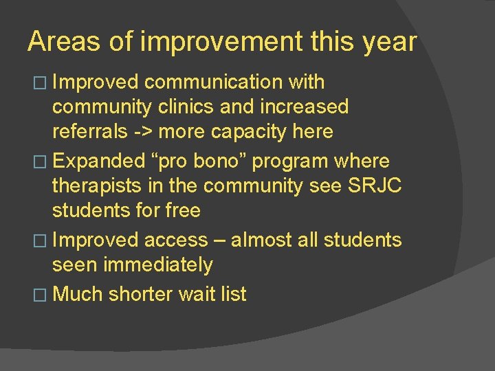 Areas of improvement this year � Improved communication with community clinics and increased referrals