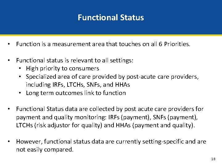 Functional Status • Function is a measurement area that touches on all 6 Priorities.