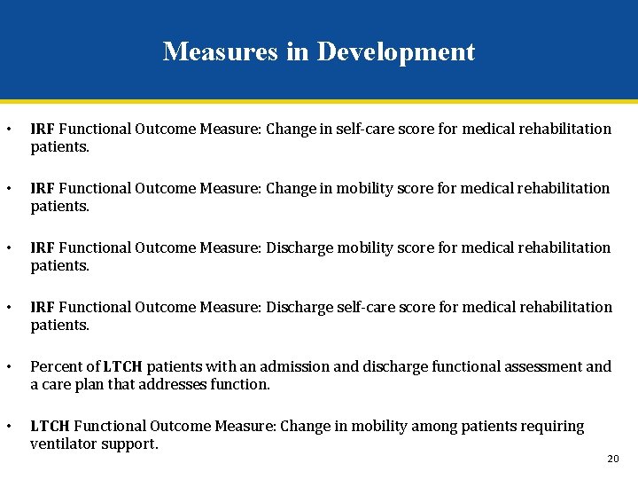 Measures in Development • IRF Functional Outcome Measure: Change in self-care score for medical