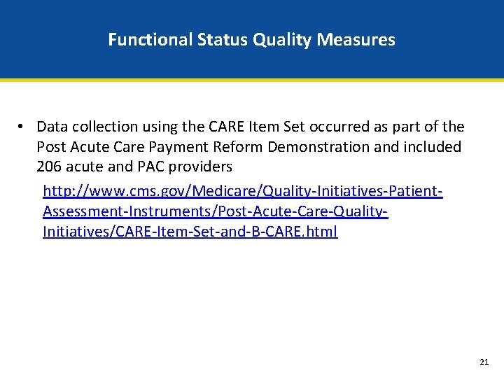 Functional Status Quality Measures • Data collection using the CARE Item Set occurred as