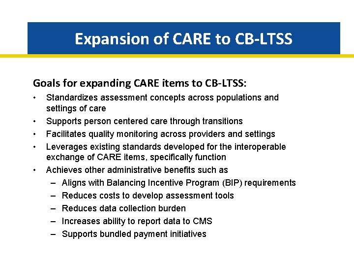 Expansion of CARE to CB-LTSS Goals for expanding CARE items to CB-LTSS: • •