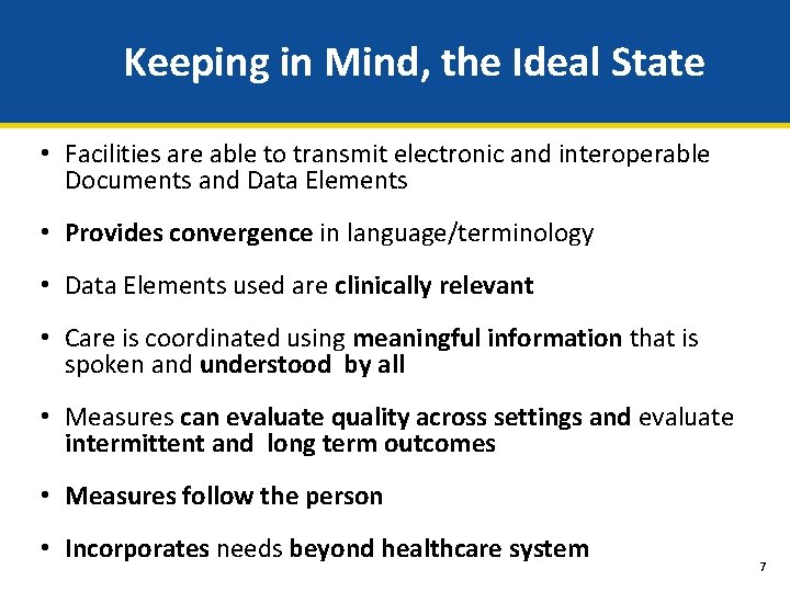 Keeping in Mind, the Ideal State • Facilities are able to transmit electronic and