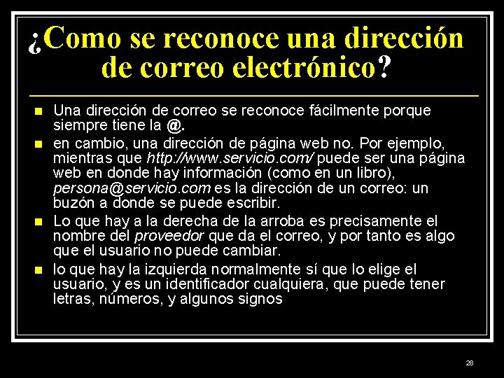 ¿Como se reconoce una dirección de correo electrónico? n n Una dirección de correo