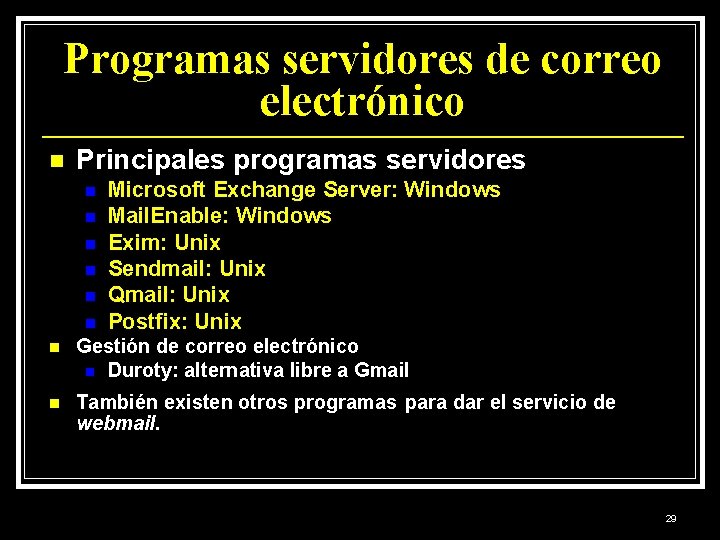 Programas servidores de correo electrónico n Principales programas servidores n n n n Microsoft