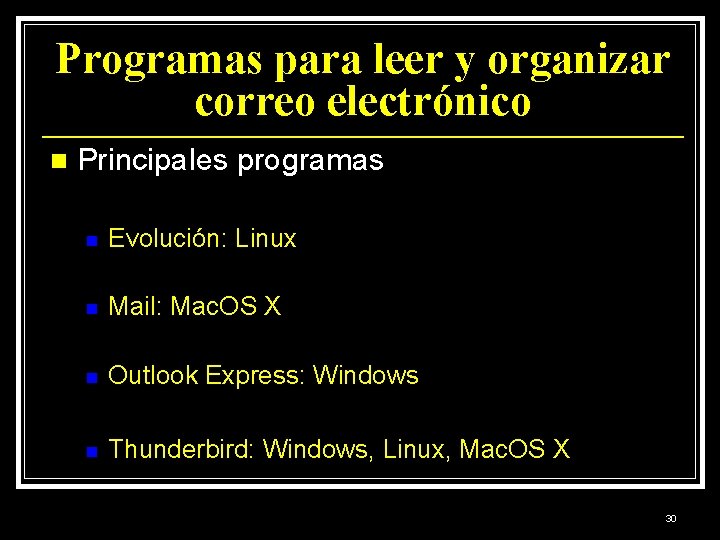 Programas para leer y organizar correo electrónico n Principales programas n Evolución: Linux n