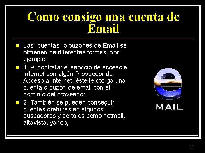 Como consigo una cuenta de Email n n n Las "cuentas" o buzones de