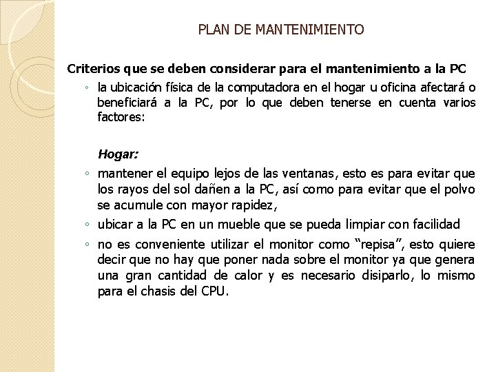 PLAN DE MANTENIMIENTO Criterios que se deben considerar para el mantenimiento a la PC