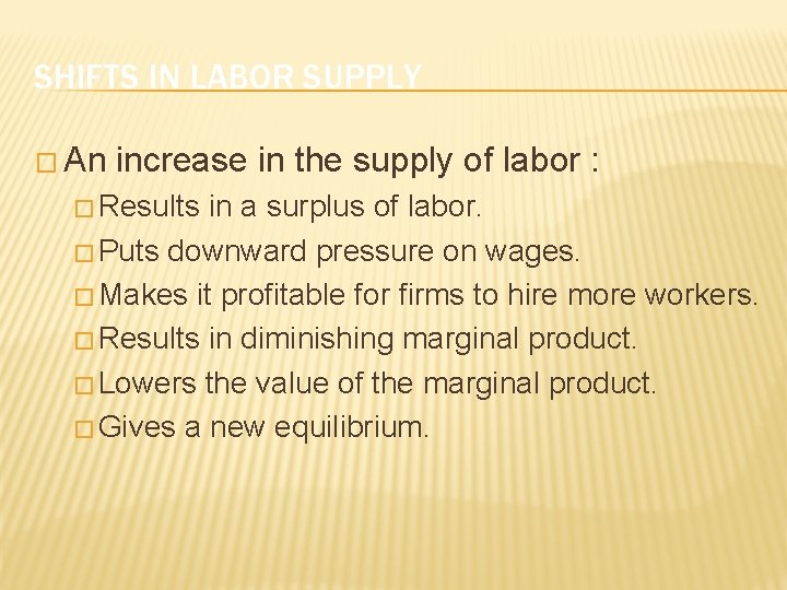 SHIFTS IN LABOR SUPPLY � An increase in the supply of labor : �