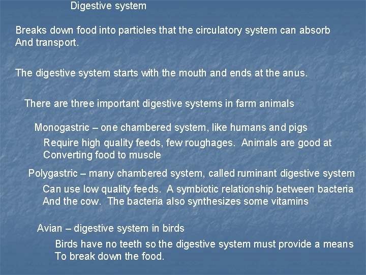 Digestive system Breaks down food into particles that the circulatory system can absorb And