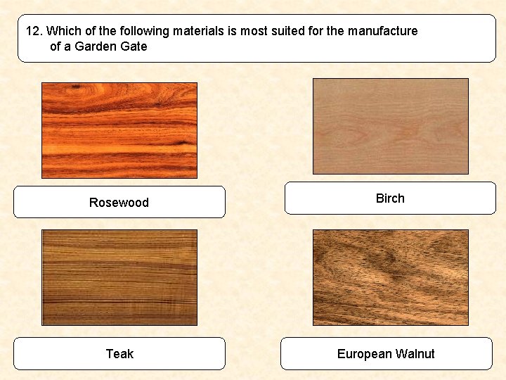 12. Which of the following materials is most suited for the manufacture of a