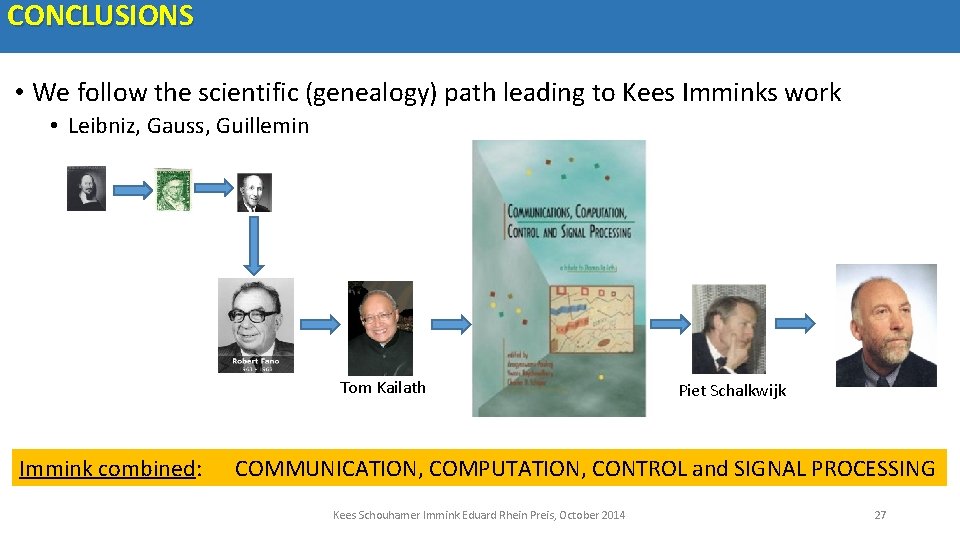 CONCLUSIONS • We follow the scientific (genealogy) path leading to Kees Imminks work •