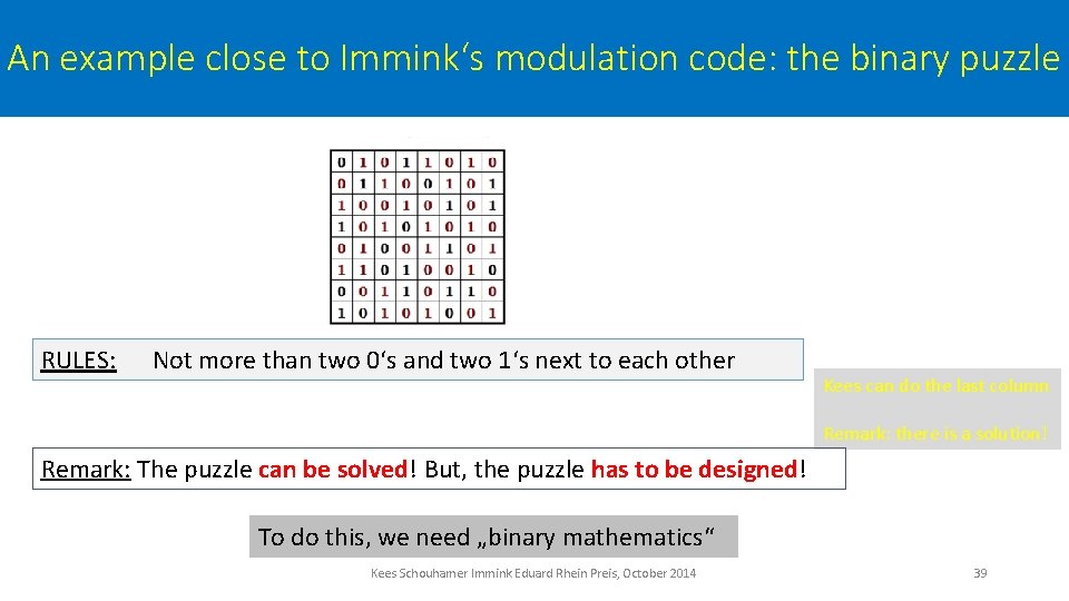 An example close to Immink‘s modulation code: the binary puzzle RULES: Not more than