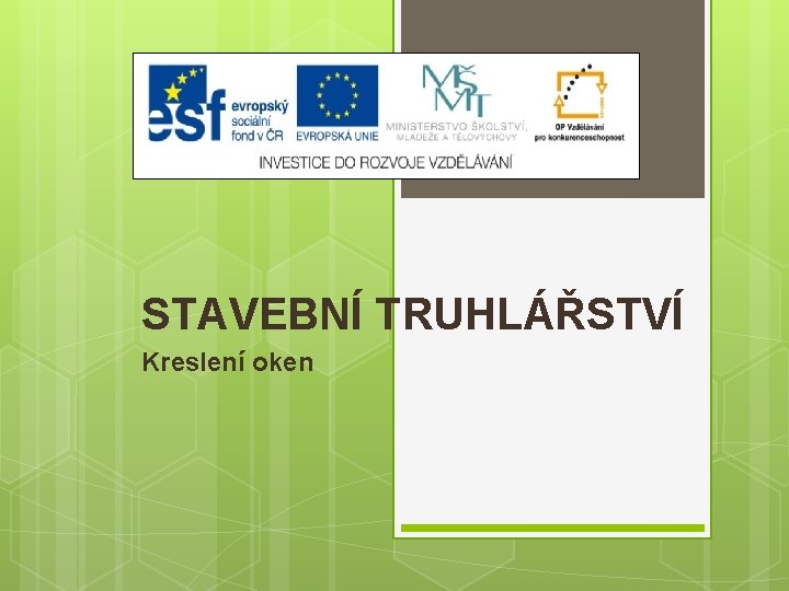 STAVEBNÍ TRUHLÁŘSTVÍ Kreslení oken 