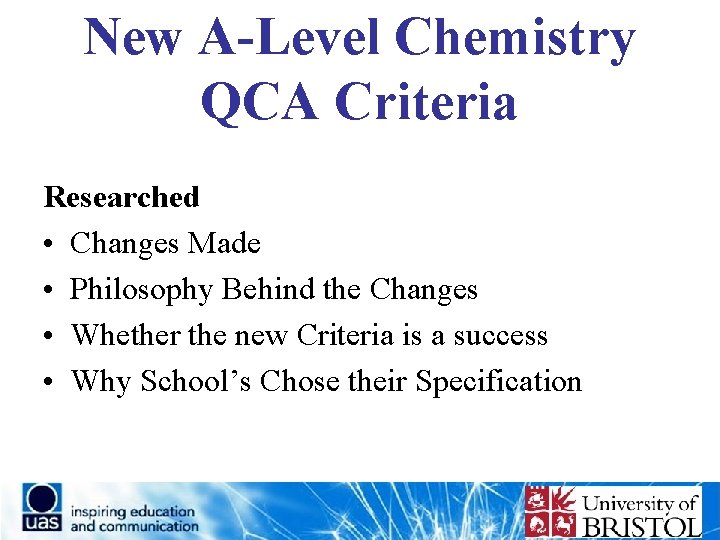 New A-Level Chemistry QCA Criteria Researched • Changes Made • Philosophy Behind the Changes