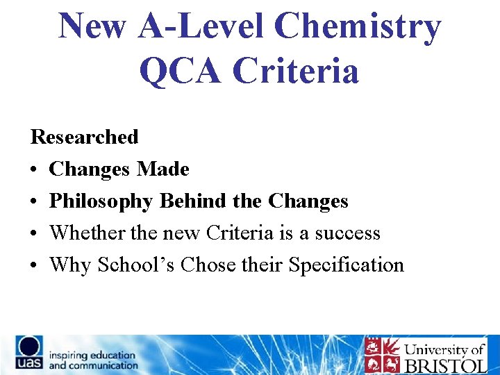 New A-Level Chemistry QCA Criteria Researched • Changes Made • Philosophy Behind the Changes