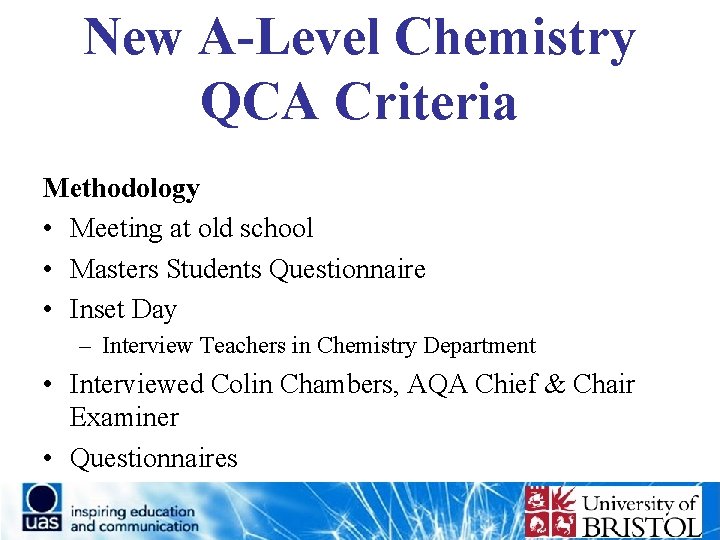 New A-Level Chemistry QCA Criteria Methodology • Meeting at old school • Masters Students