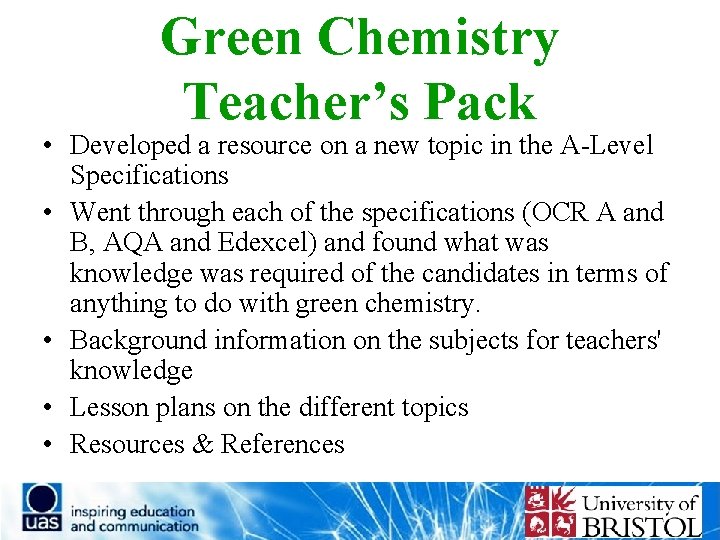 Green Chemistry Teacher’s Pack • Developed a resource on a new topic in the