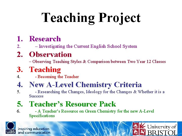 Teaching Project 1. Research 2. – Investigating the Current English School System 2. Observation