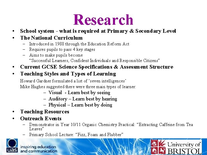 Research • School system - what is required at Primary & Secondary Level •