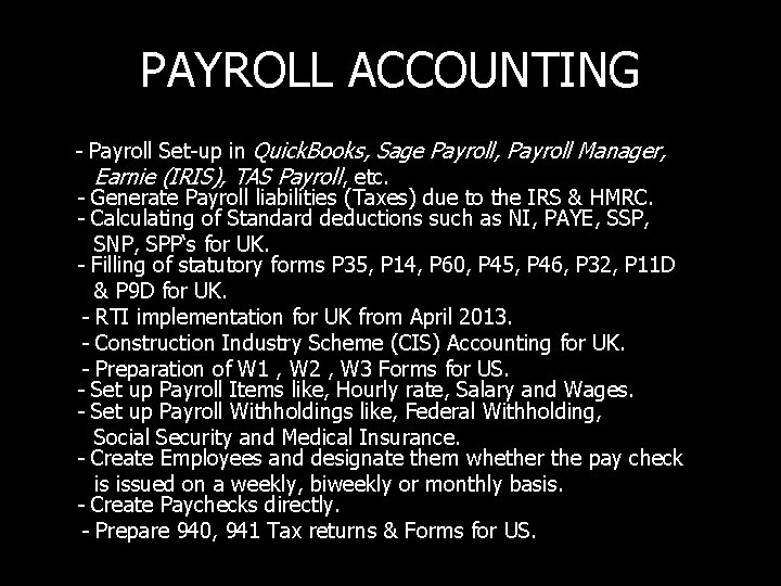 PAYROLL ACCOUNTING - Payroll Set-up in Quick. Books, Sage Payroll, Payroll Manager, Earnie (IRIS),