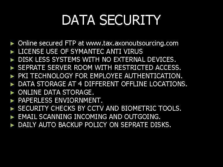 DATA SECURITY ► ► ► Online secured FTP at www. tax. axonoutsourcing. com LICENSE