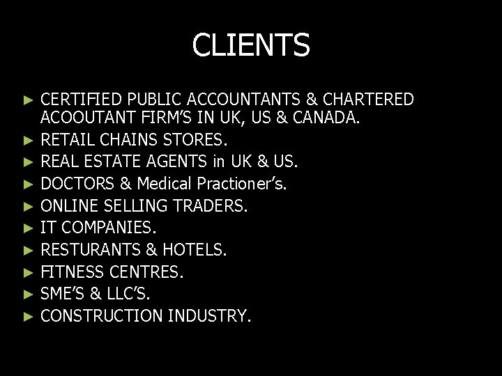 CLIENTS CERTIFIED PUBLIC ACCOUNTANTS & CHARTERED ACOOUTANT FIRM’S IN UK, US & CANADA. ►