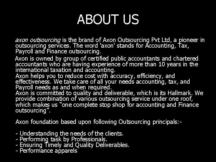 ABOUT US axon outsourcing is the brand of Axon Outsourcing Pvt Ltd, a pioneer