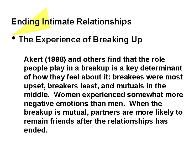 Ending Intimate Relationships • The Experience of Breaking Up Akert (1998) and others find