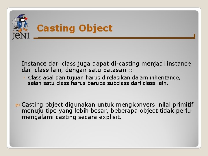 Casting Object Instance dari class juga dapat di-casting menjadi instance dari class lain, dengan Casting Object Instance dari class juga dapat di-casting menjadi instance dari class lain, dengan