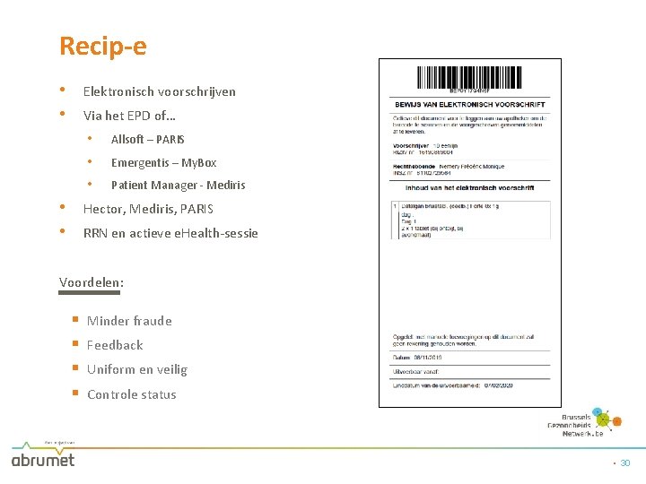 Recip-e • • Elektronisch voorschrijven Via het EPD of… • • • Allsoft –