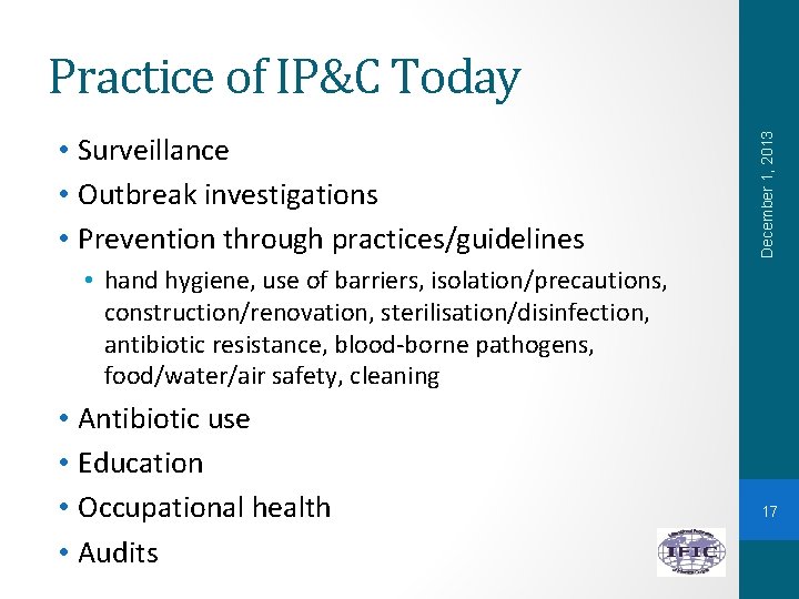  • Surveillance • Outbreak investigations • Prevention through practices/guidelines December 1, 2013 Practice