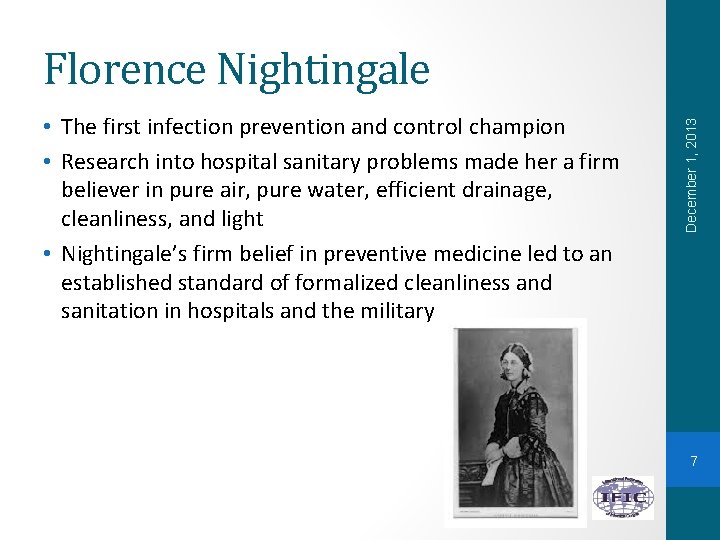  • The first infection prevention and control champion • Research into hospital sanitary