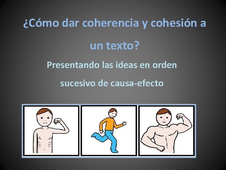 ¿Cómo dar coherencia y cohesión a un texto? Presentando las ideas en orden sucesivo