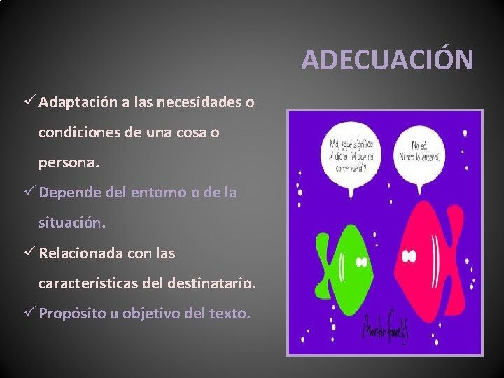 ADECUACIÓN ü Adaptación a las necesidades o condiciones de una cosa o persona. ü