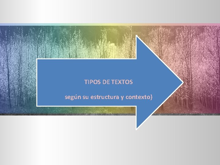 TIPOS DE TEXTOS según su estructura y contexto) 