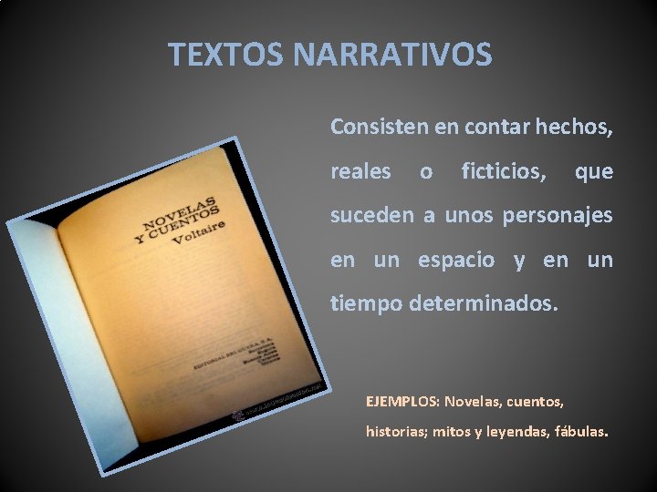 TEXTOS NARRATIVOS Consisten en contar hechos, reales o ficticios, que suceden a unos personajes