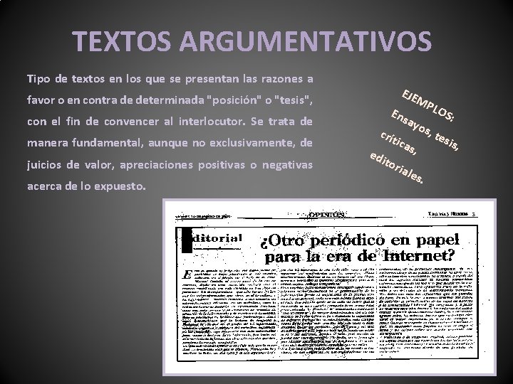 TEXTOS ARGUMENTATIVOS Tipo de textos en los que se presentan las razones a favor
