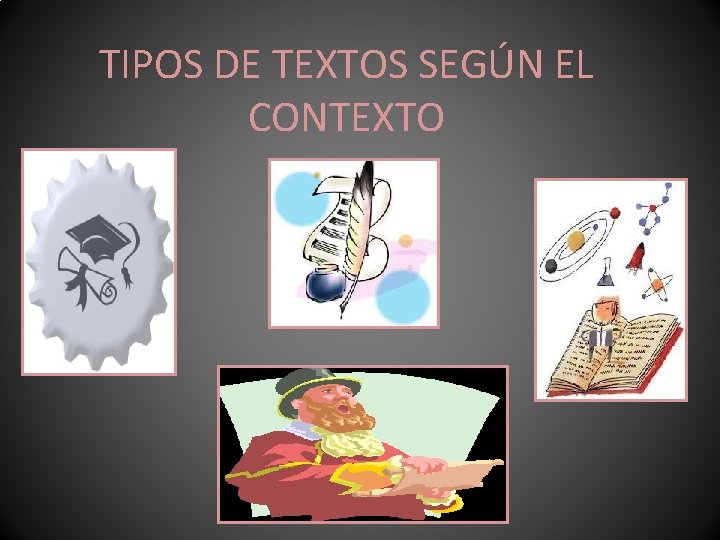 TIPOS DE TEXTOS SEGÚN EL CONTEXTO 