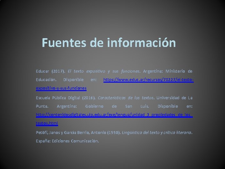 Fuentes de información Educar (2017). El texto expositivo y sus funciones. Argentina: Ministerio de