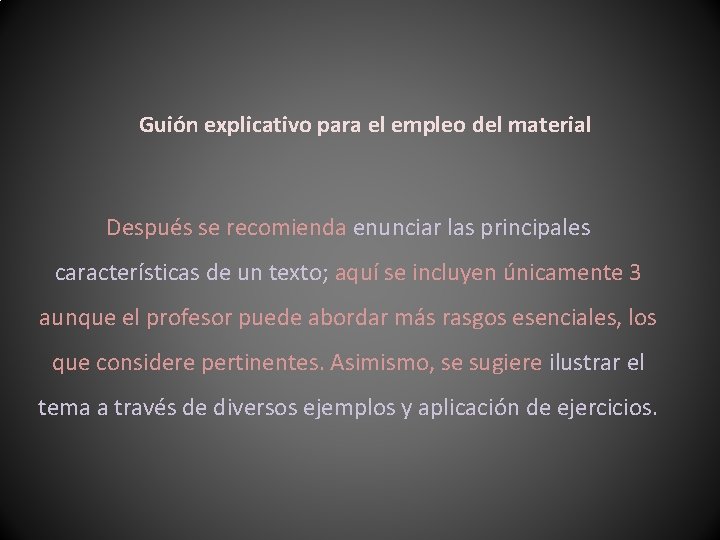 Guión explicativo para el empleo del material Después se recomienda enunciar las principales características