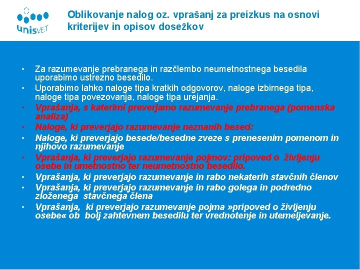 Oblikovanje nalog oz. vprašanj za preizkus na osnovi kriterijev in opisov dosežkov • •