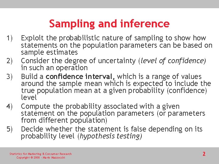 Sampling and inference 1) 2) 3) 4) 5) Exploit the probabilistic nature of sampling Sampling and inference 1) 2) 3) 4) 5) Exploit the probabilistic nature of sampling