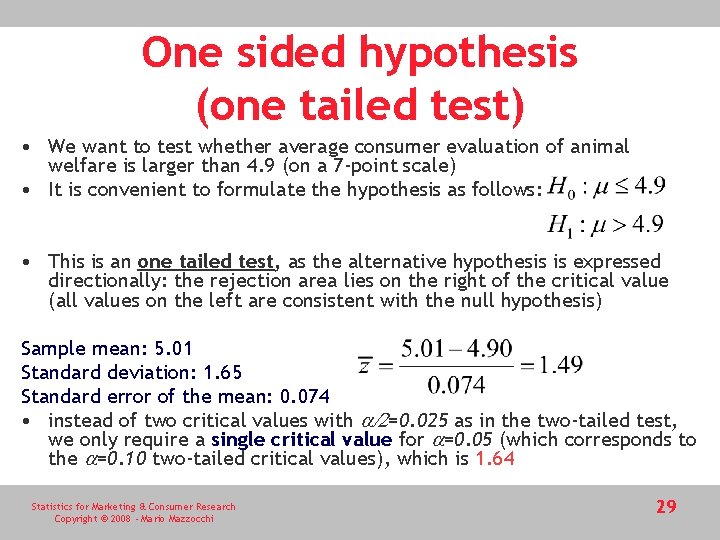 One sided hypothesis (one tailed test) • We want to test whether average consumer One sided hypothesis (one tailed test) • We want to test whether average consumer
