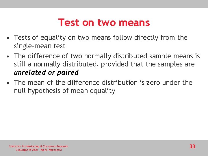 Test on two means • Tests of equality on two means follow directly from Test on two means • Tests of equality on two means follow directly from