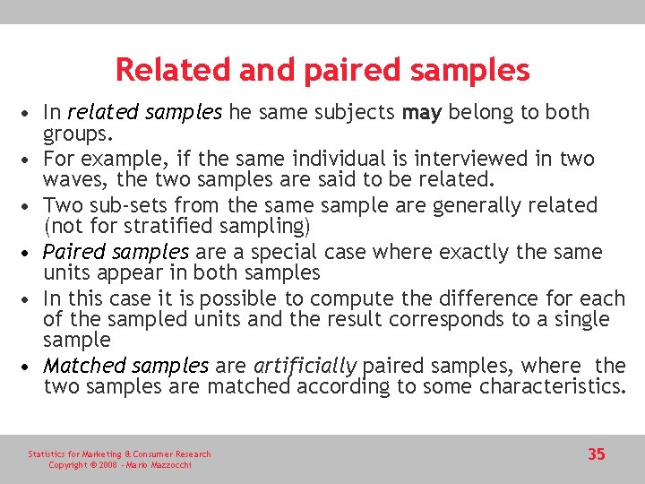 Related and paired samples • In related samples he same subjects may belong to Related and paired samples • In related samples he same subjects may belong to