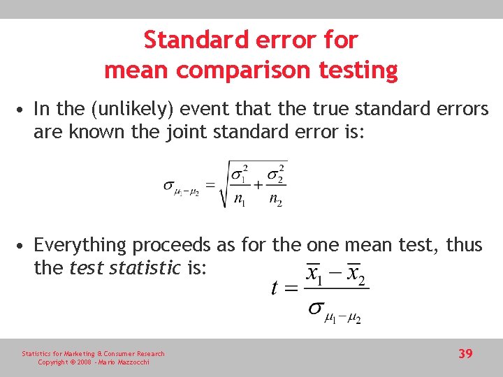 Standard error for mean comparison testing • In the (unlikely) event that the true Standard error for mean comparison testing • In the (unlikely) event that the true